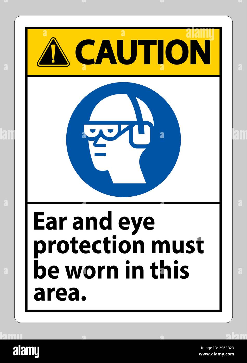 Caution sign Ear And Eye Protection Must Be Worn In This Area Stock ...