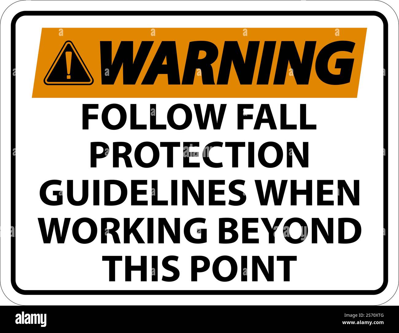 Warning Follow Fall Protection Guidelines When Working Beyond This ...