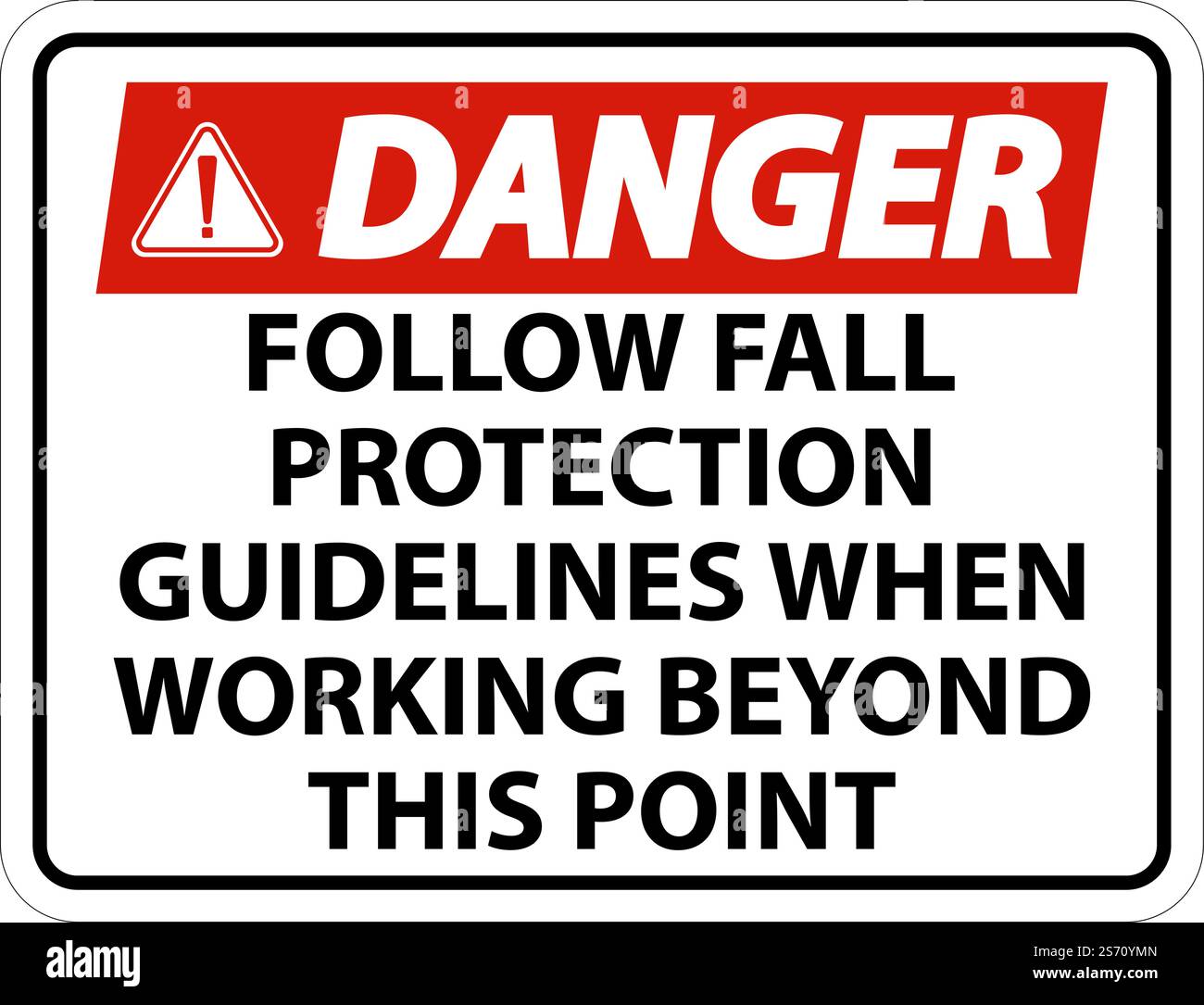 Danger Follow Fall Protection Guidelines When Working Beyond This Point ...