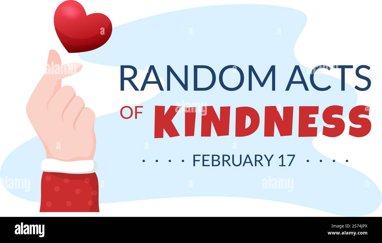 Random Acts of Kindness on February 17th Various Small Actions to Give ...