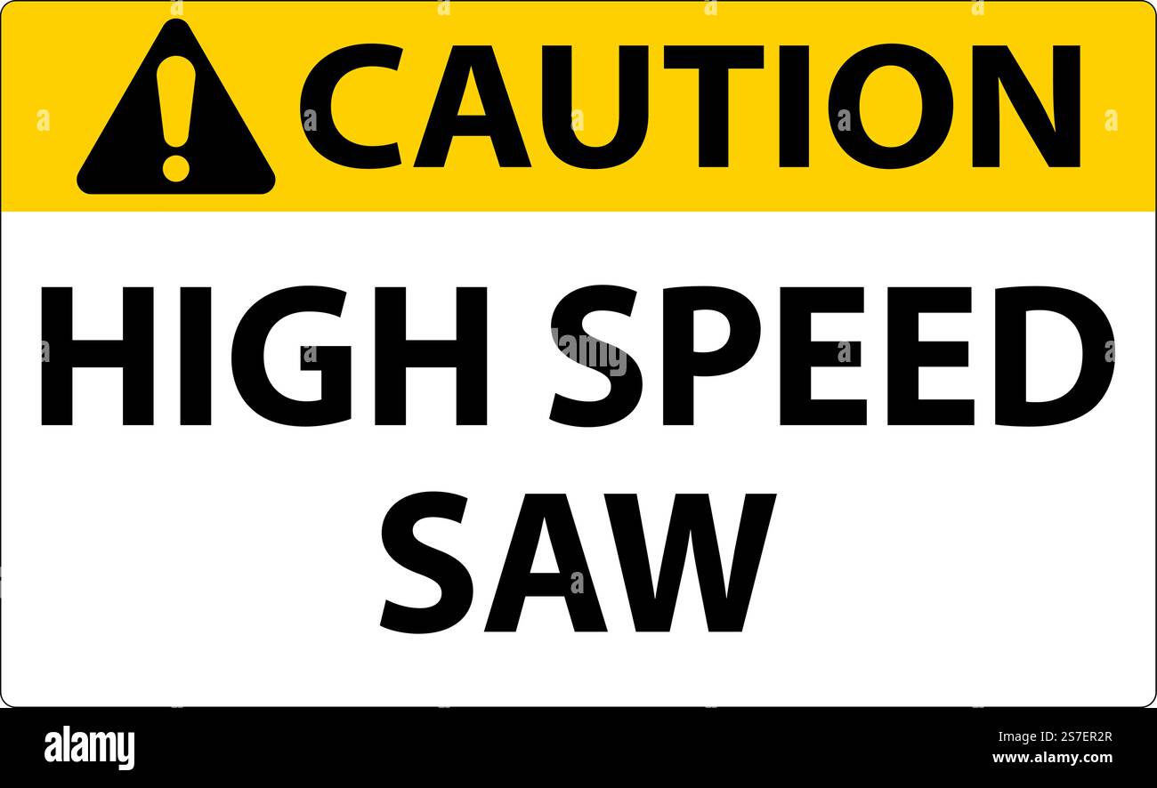 Caution Sign High Speed Saw On White Background Stock Vector
