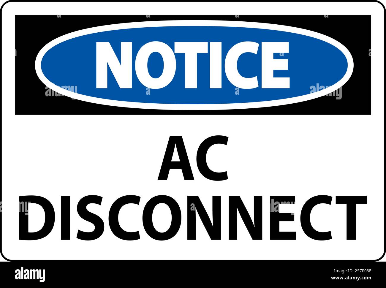 Notice Sign, AC Disconnect Sign Stock Vector Image & Art - Alamy