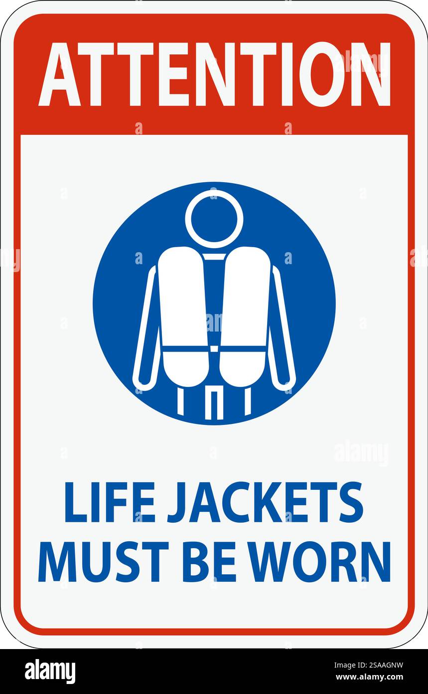 Water Safety Sign Attention, Life Jackets Must Be Worn Stock Vector ...