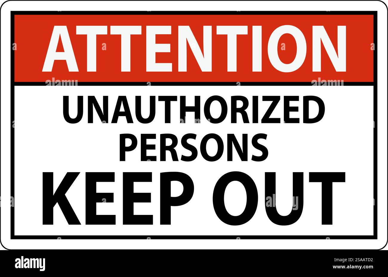 Attention Sign Unauthorized Persons Keep Out Stock Vector