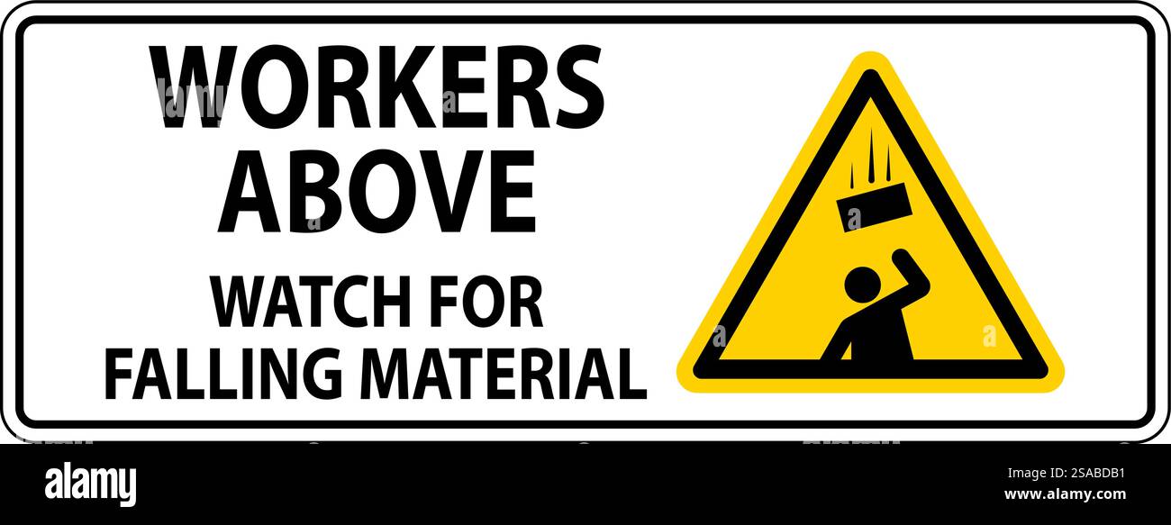 Danger Sign, Workers Above Watch For Falling Material Stock Vector