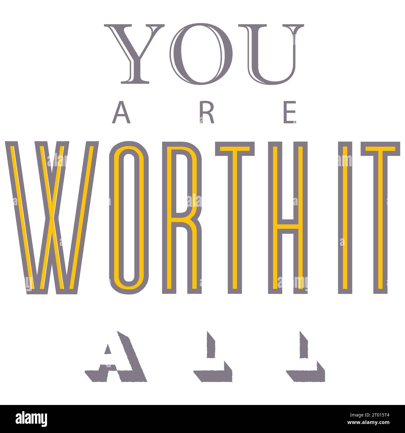 you-are-worth-it-all-a-positive-design-stock-vector-image-art-alamy