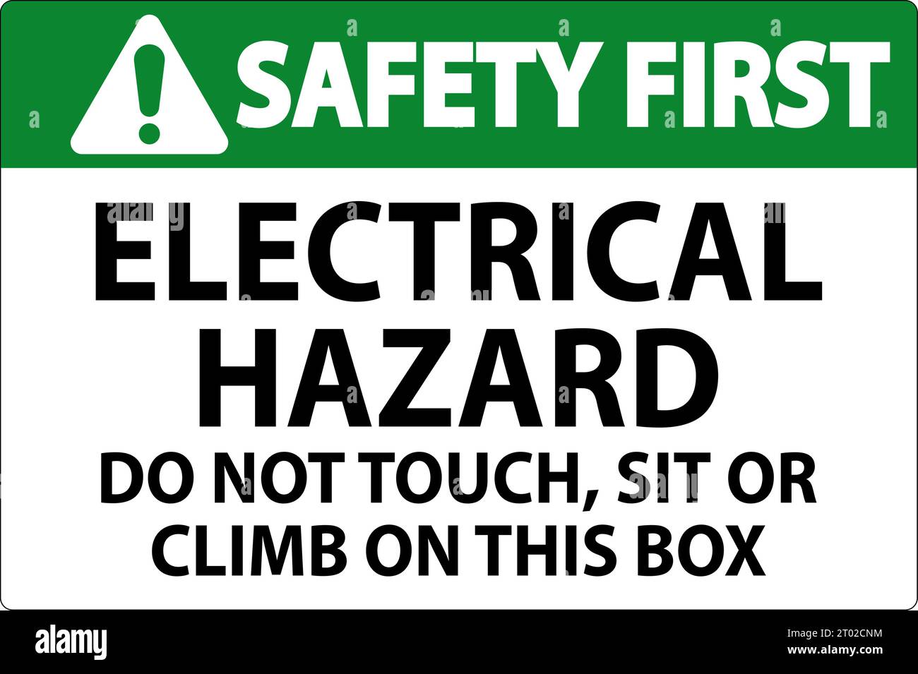 Safety First Sign Electrical Hazard Do Not Touch, Sit Or Climb On