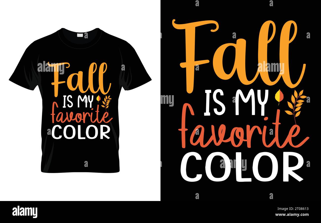 Fall is my favorite color Happy thanksgiving t shirt design Stock Vector