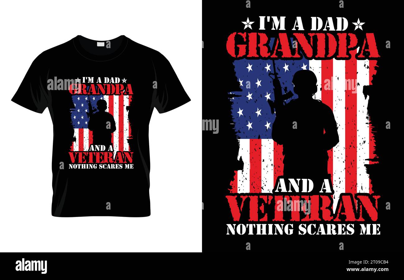 I'm a dad grandpa and a veteran nothing scares me Veterans Day Proud U.S Veteran Gifts T shirt Stock Vector