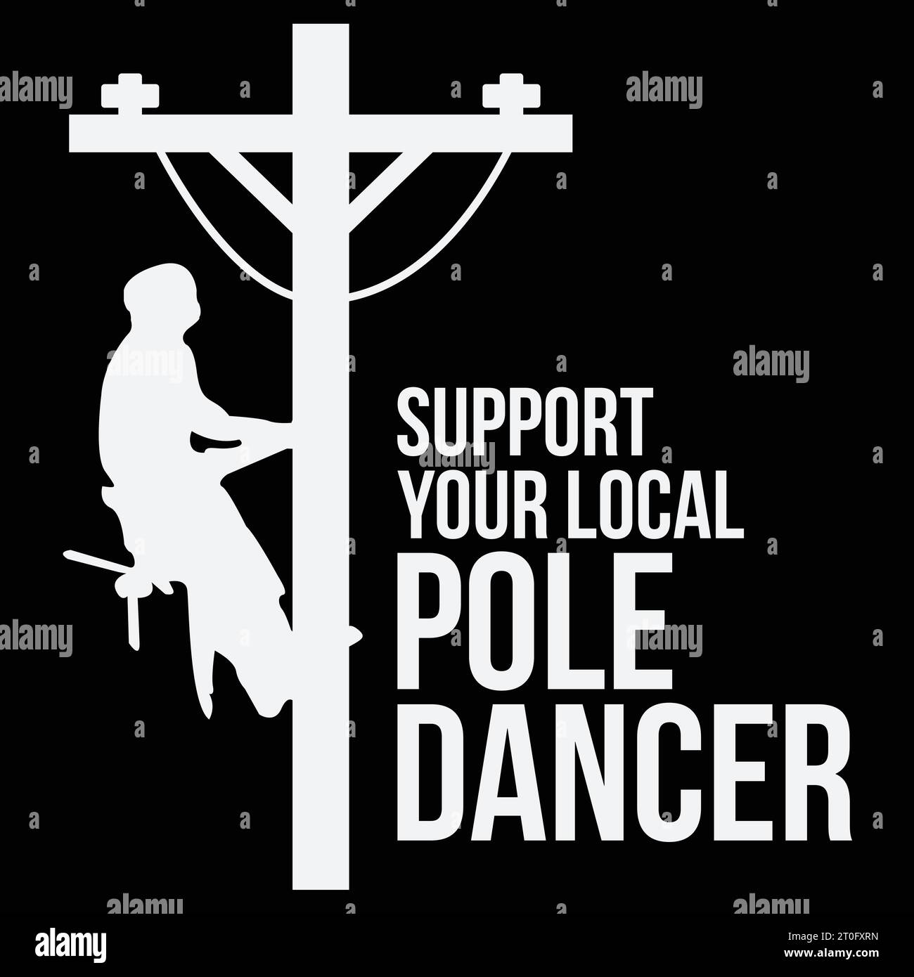 Funny Lineman Shirt - Support Your Local Pole Dancer Shirt Funny Lineman Shirt - Support Your Local Pole Dancer Shirt