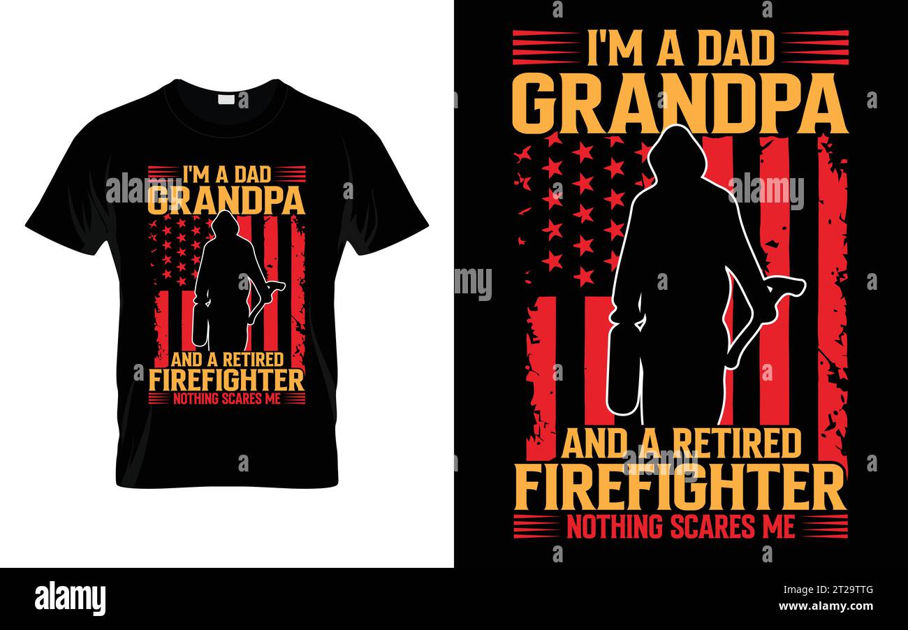 I'm A Dad Grandpa Retired Firefighter Nothing Scares Me Funny Firefighter T Shirt Stock Vector