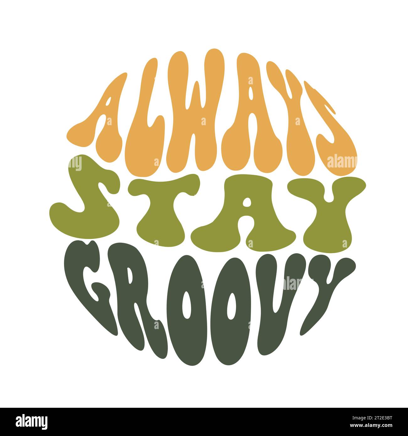 Always Stay Groovy Slogan Print with Hippie Style Flowers Background - 70's Groovy Themed Hand Drawn Abstract Graphic Tee Vector Sticker Stock Vector