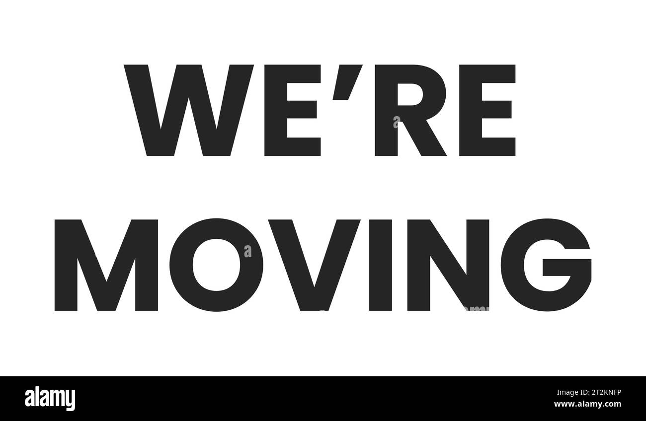 We are moving black and white phrase vector Stock Vector Image & Art