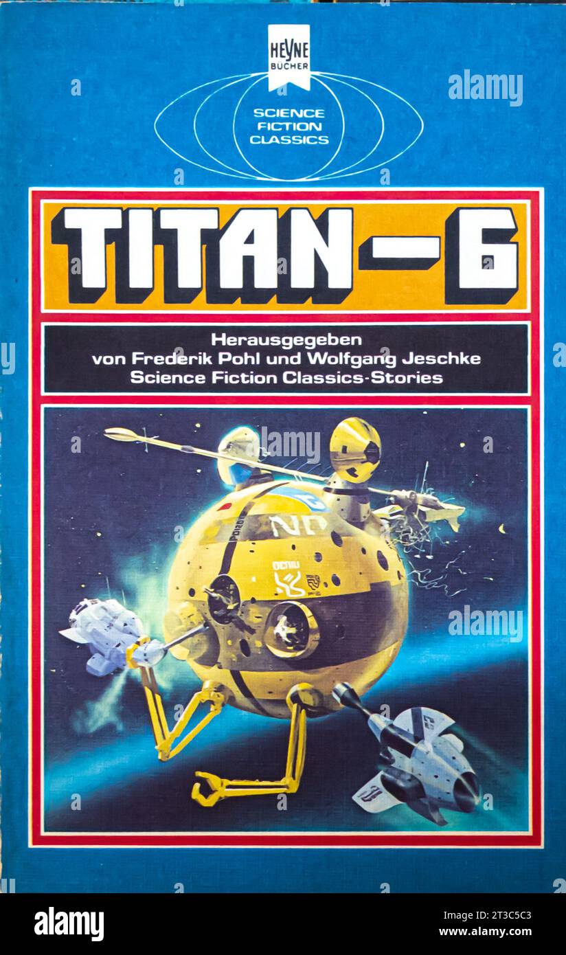 Titan 6 Pohl, Frederick; Jeschke, Wolfgang Hg. Published by Heyne, München, 1977 Stock Photo