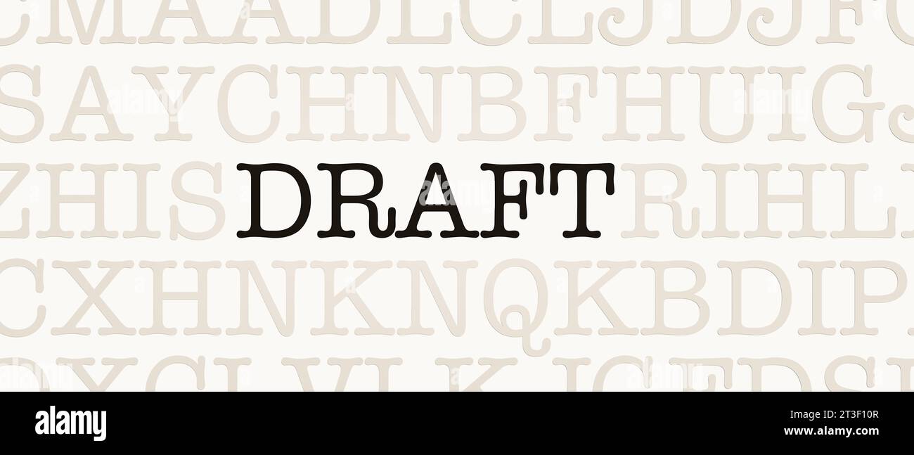 Draft Draft. Page with random letters and the word Draft in black. text word draft Credit: Imago/Alamy Live News Stock Photo