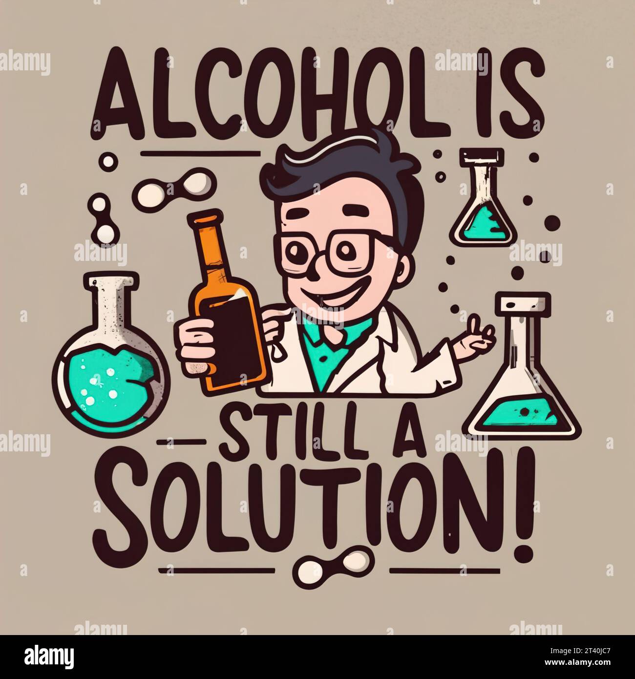 Chemistry Nerd Illustration with Alcohol Is Still a Solution Typography
