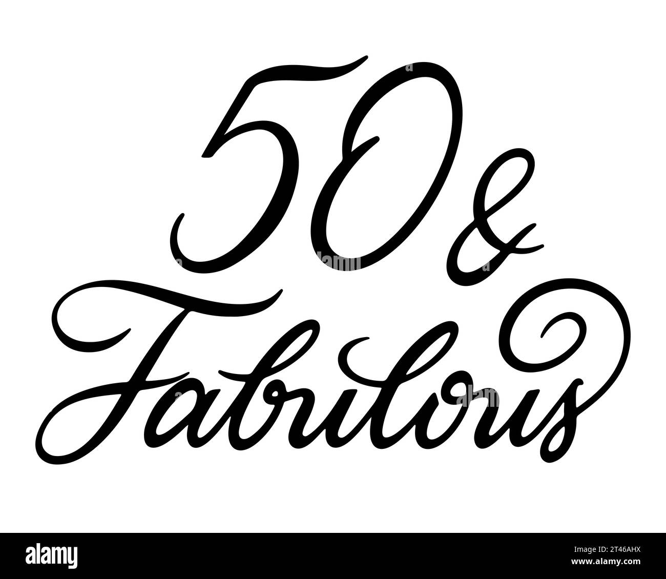 50 And Fabulous Vector Lettering Stock Vector Image Art Alamy 50-and-fabulous-vector-lettering-stock-vector-image-art-alamy