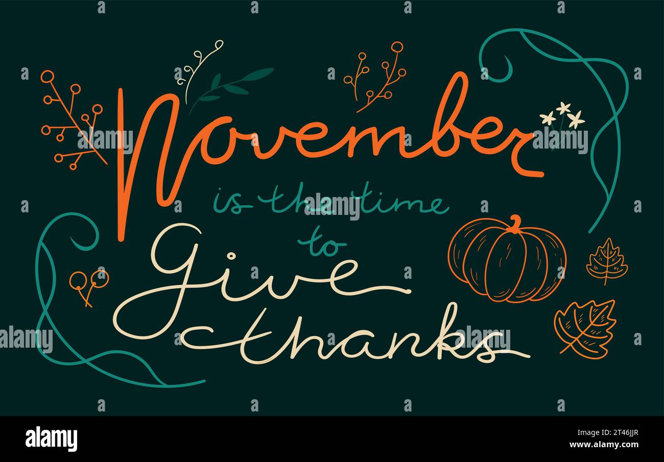 November is the time to give thanks quote. Hand drawn lettering for ...