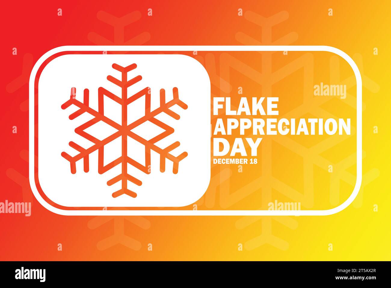 Flake Appreciation Day. Vector illustration. December 18. Suitable for greeting card, poster and banner Stock Vector