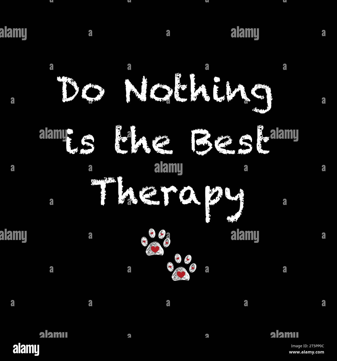 Do nothing is the best therapy text with doodle paw prints with heart