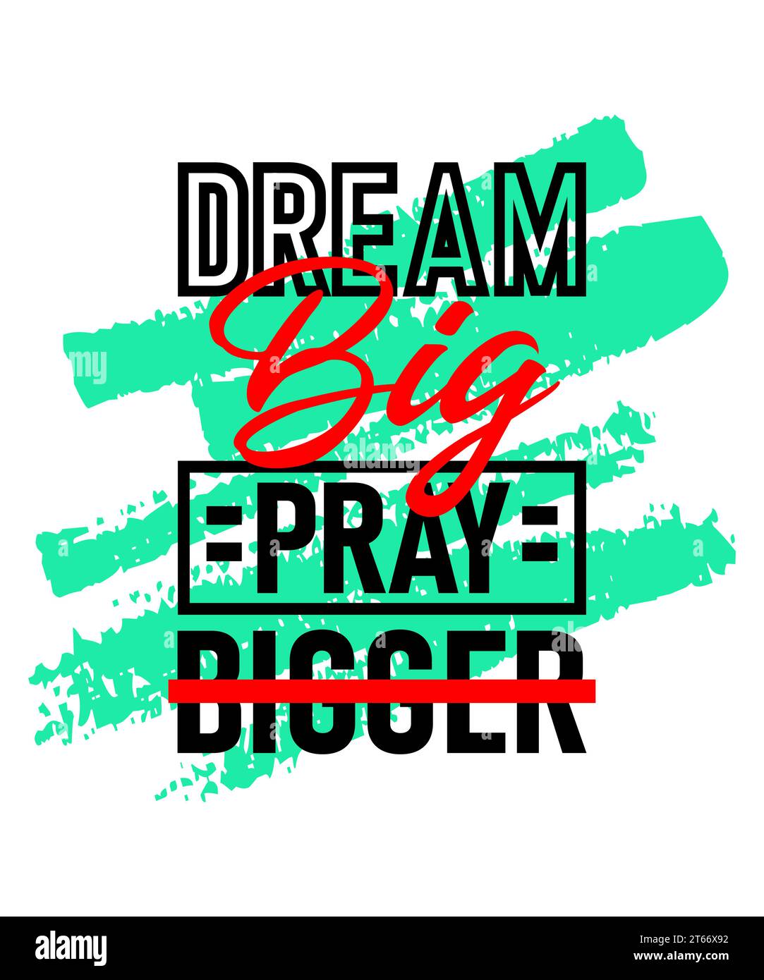 Dream big pray bigger motivational inspirational quote design on brush strokes background, Short phrases quotes, typography, slogan grunge Stock Vector