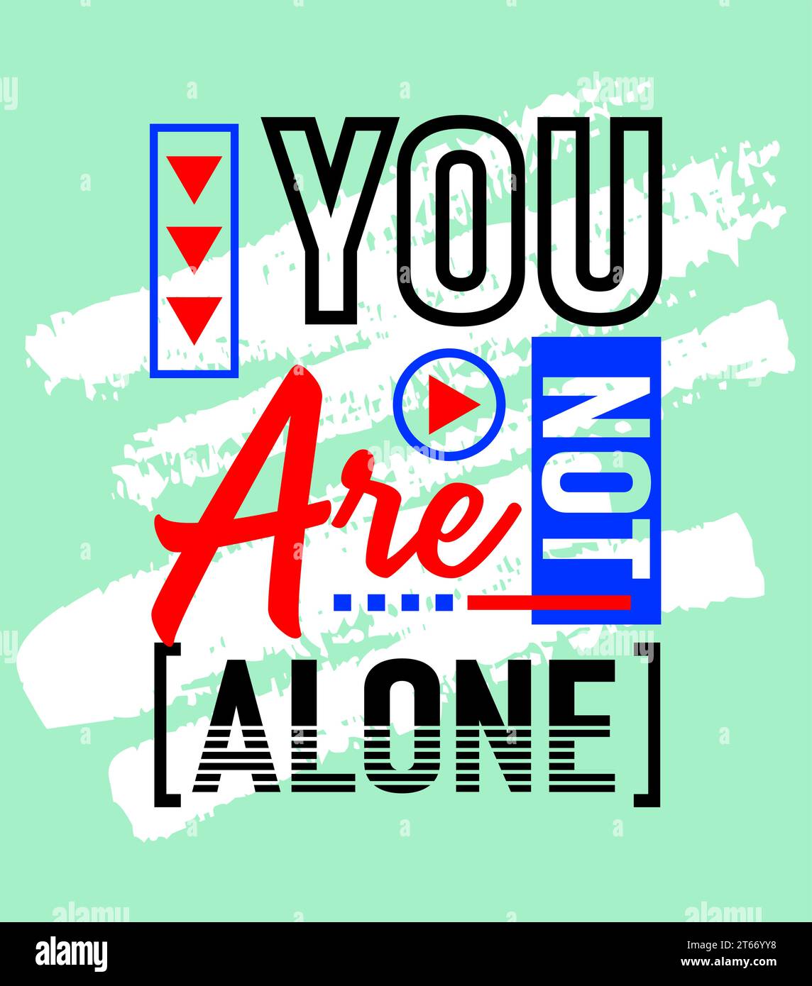 You are not alone motivational inspirational quote, Short phrases quotes, typography, slogan