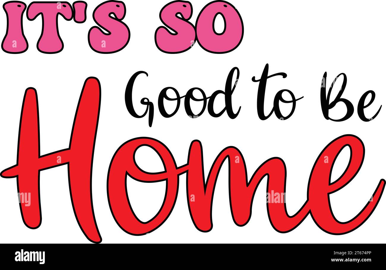 It's so Good to Be Home Stock Vector