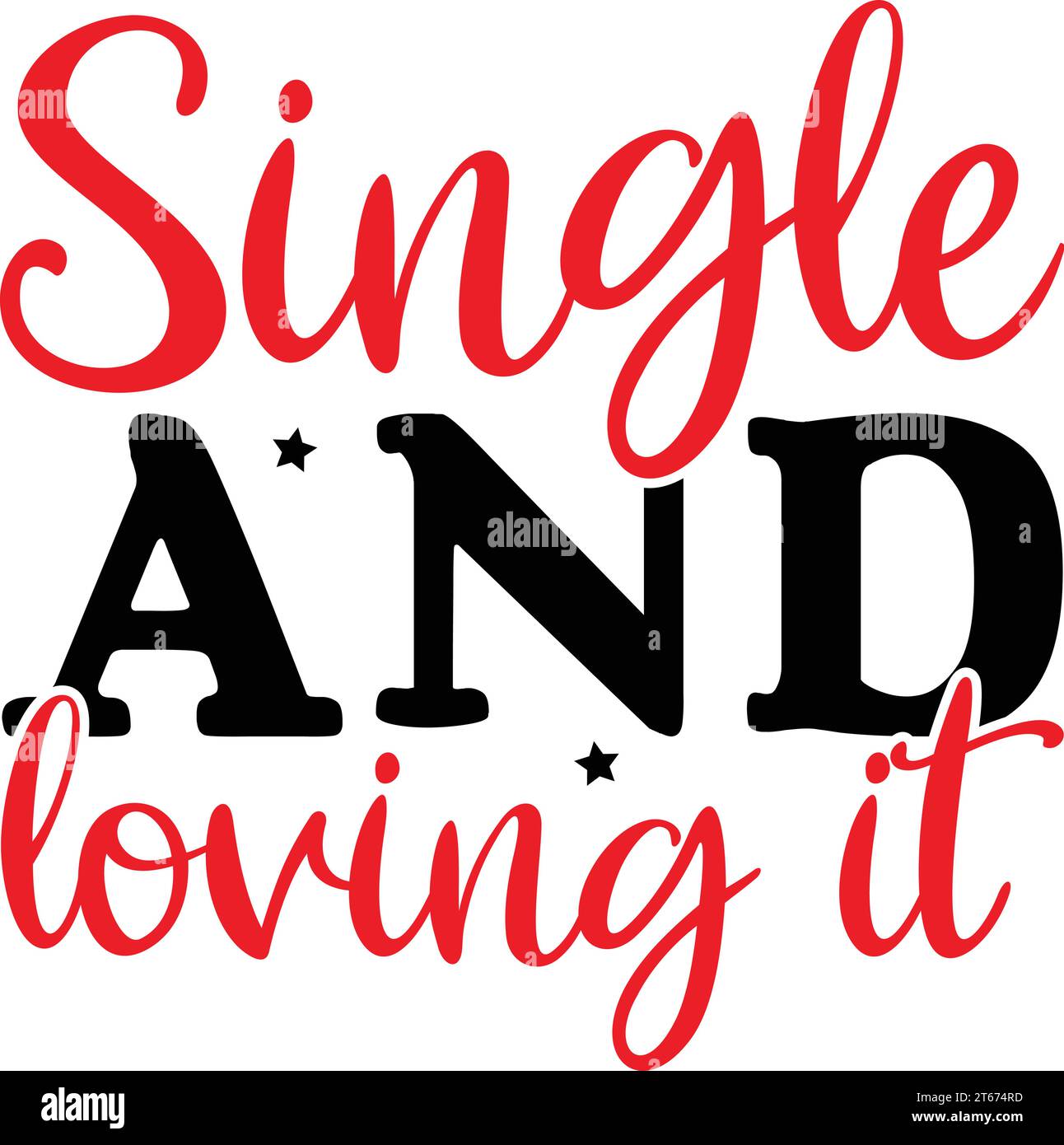 Single and Loving It Stock Vector