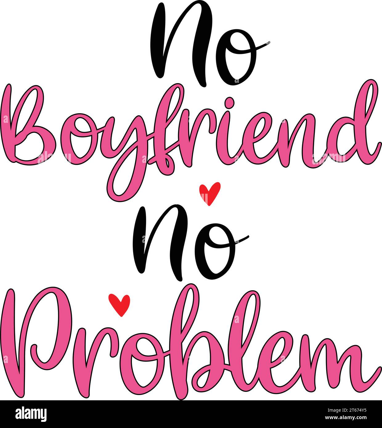 No Boyfriend No Problem Stock Vector Image Art Alamy