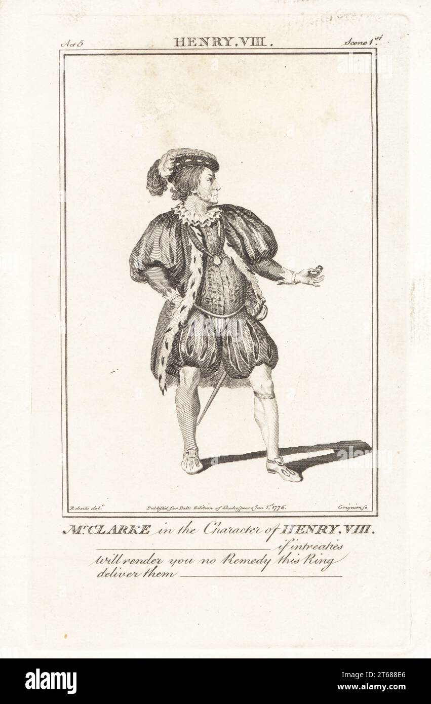 Mr Clarke in the character of Henry VIII in William Shakespeare's Henry VIII, Covent Garden Theatre, 2 November 1772. In plumed cap, ermine-trimmed coat, doublet, pantaloons and hose, with rapier, holding a ring. Matthew Clarke, died 1786, performed at the Covent Garden for over 30 years. Copperplate engraving by Charles Grignion after a portrait by James Roberts from John Bell's Edition of Shakespeare, London, January 1, 1776. Stock Photo