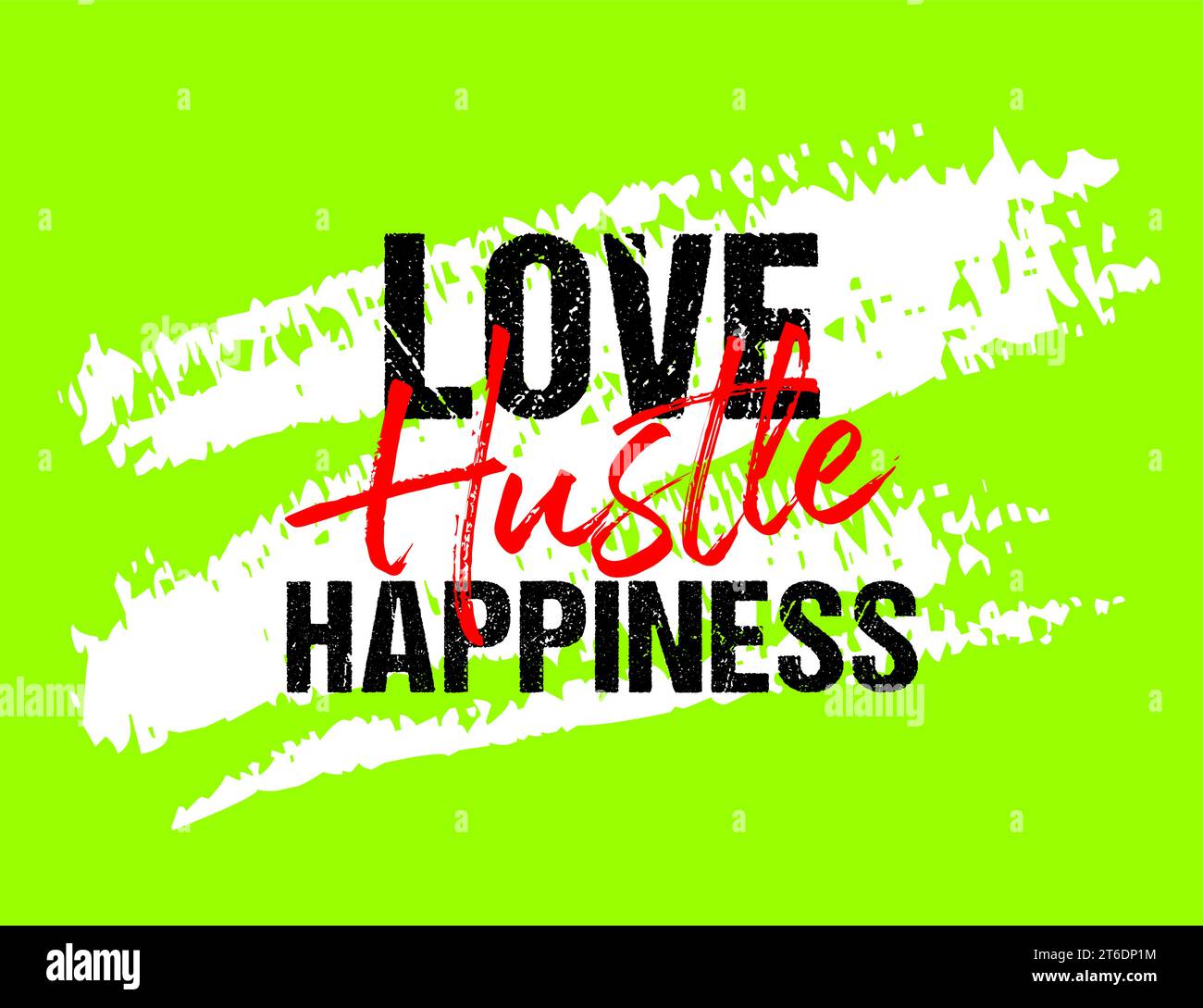 Love hustle happiness motivational quote grunge lettering, slogan design, typography, brush strokes background Stock Vector