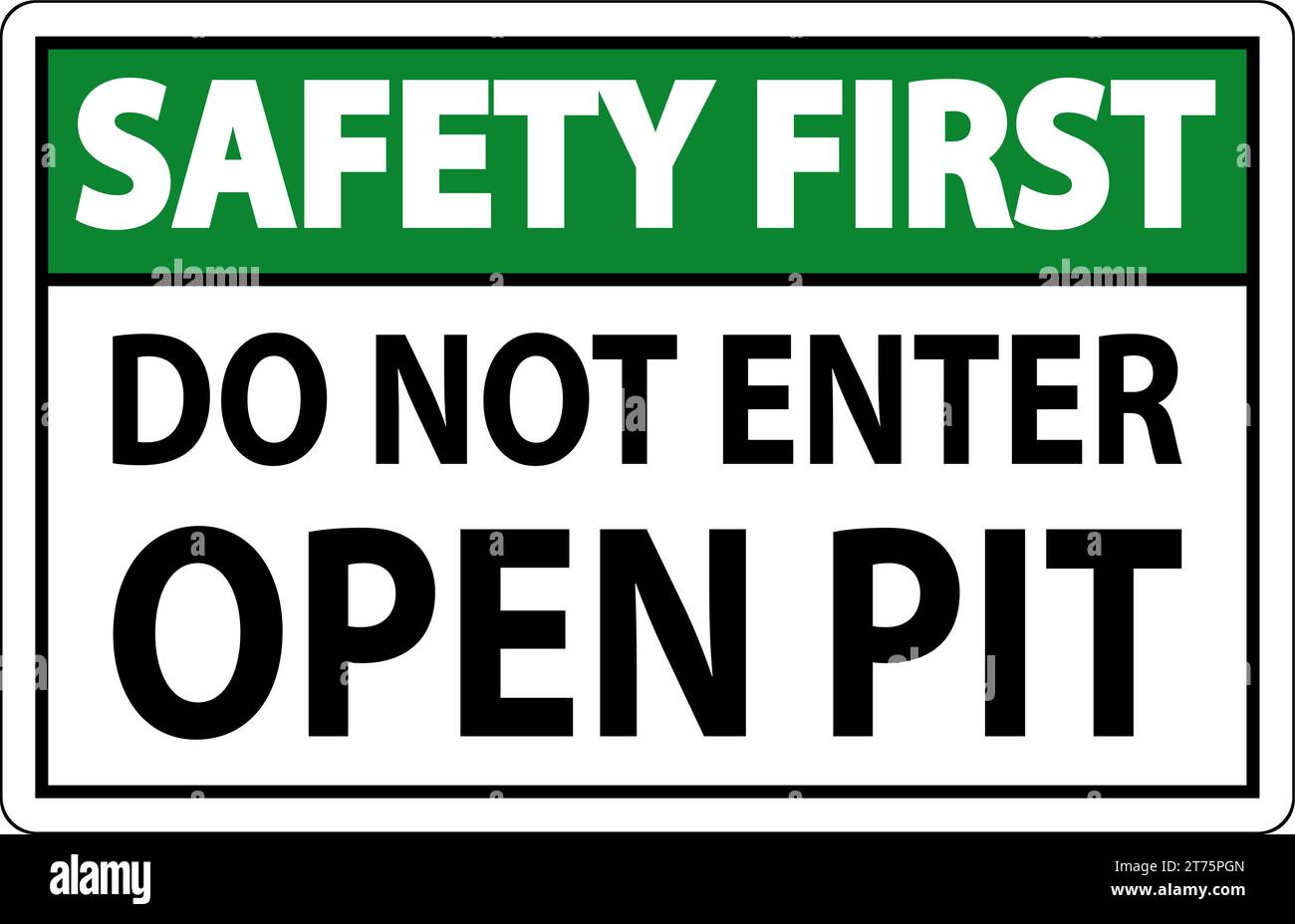 Safety First Open Pit Sign Do Not Enter Open Pit Stock Vector Image & Art Alamy