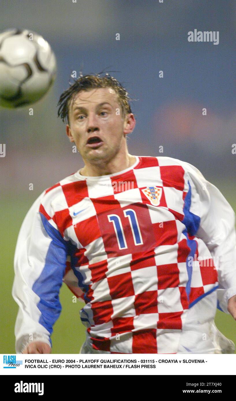 FOOTBALL - EURO 2004 - PLAYOFF QUALIFICATIONS - 031115 - CROAYIA v SLOVENIA - IVICA OLIC (CRO) - PHOTO LAURENT BAHEUX / FLASH PRESS Stock Photo