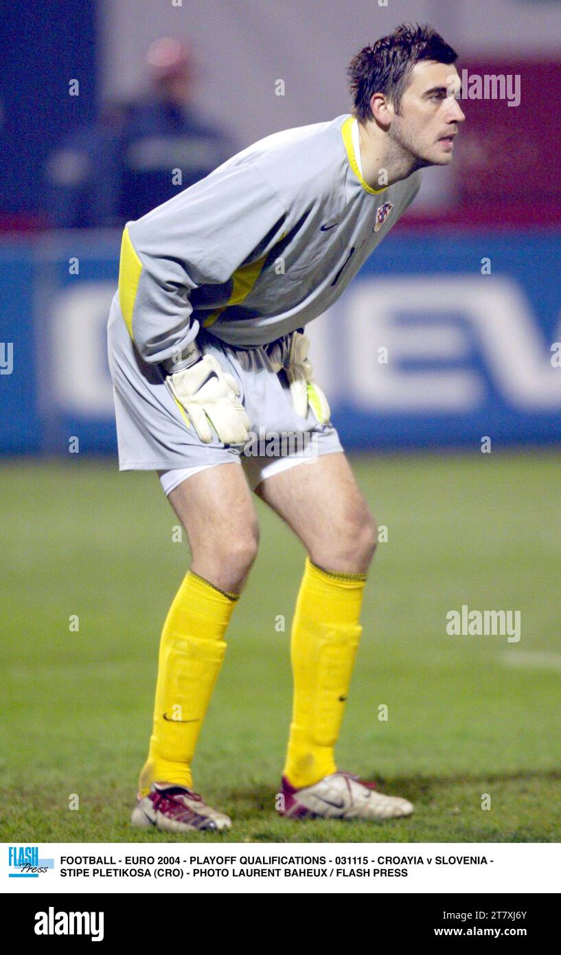 FOOTBALL - EURO 2004 - PLAYOFF QUALIFICATIONS - 031115 - CROAYIA v SLOVENIA - STIPE PLETIKOSA (CRO) - PHOTO LAURENT BAHEUX / FLASH PRESS Stock Photo