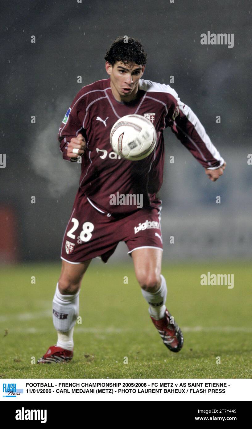 FOOTBALL - FRENCH CHAMPIONSHIP 2005/2006 - FC METZ v AS SAINT ETIENNE - 11/01/2006 - CARL MEDJANI (METZ) - PHOTO LAURENT BAHEUX / FLASH PRESS Stock Photo