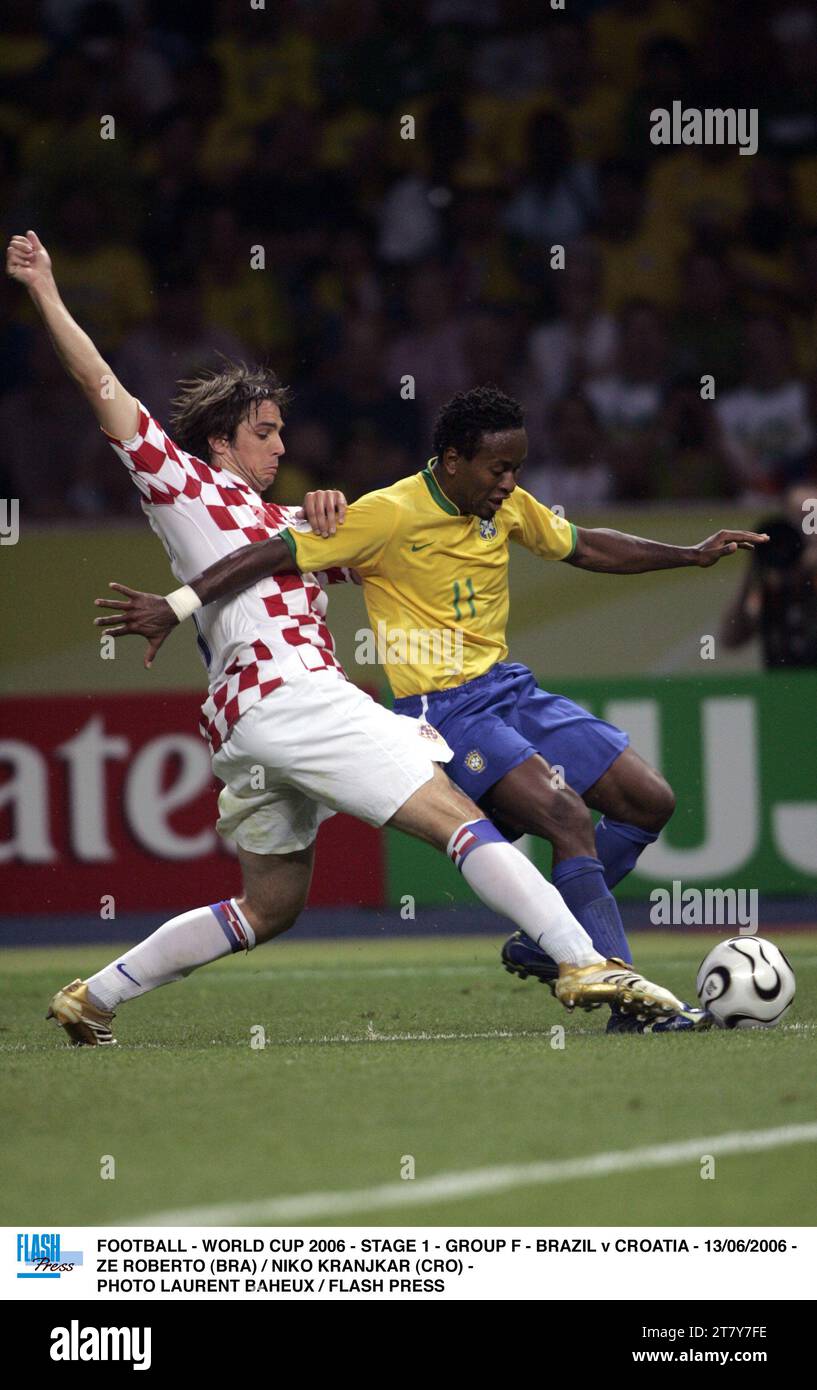 FOOTBALL - WORLD CUP 2006 - STAGE 1 - GROUP F - BRAZIL v CROATIA - 13/06/2006 - ZE ROBERTO (BRA) / NIKO KRANJKAR (CRO) - PHOTO LAURENT BAHEUX / FLASH PRESS Stock Photo