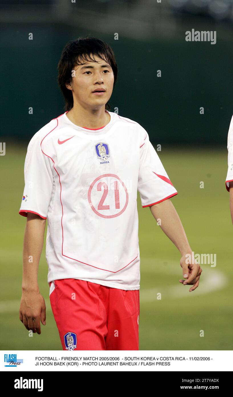 FOOTBALL - FIRENDLY MATCH 2005/2006 - SOUTH KOREA v COSTA RICA - 11/02/2006 - JI HOON BAEK (KOR) - PHOTO LAURENT BAHEUX / FLASH PRESS Stock Photo