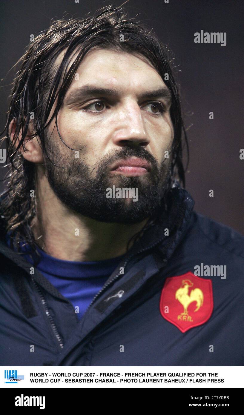 RUGBY - WORLD CUP 2007 - FRANCE - FRENCH PLAYER QUALIFIED FOR THE WORLD CUP - SEBASTIEN CHABAL - PHOTO LAURENT BAHEUX / FLASH PRESS Stock Photo