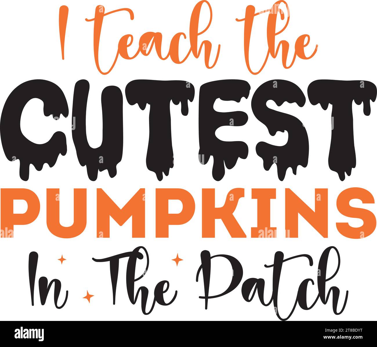 I Teach the Cutest Pumpkins in the Patch Stock Vector