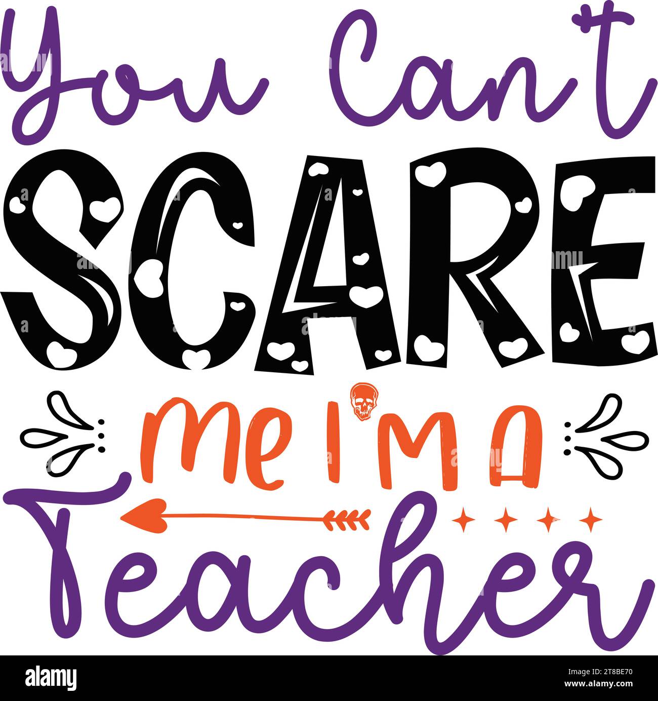 You Can't Scare Me I'm a Teacher Stock Vector