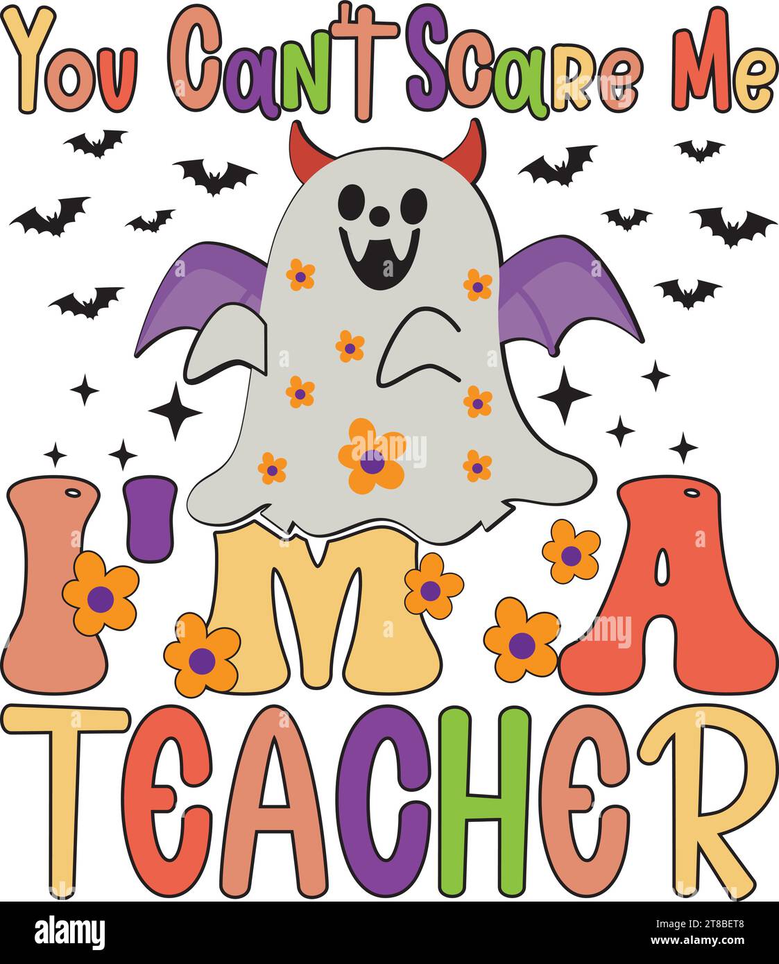 You Can't Scare Me I'm a Teacher Stock Vector