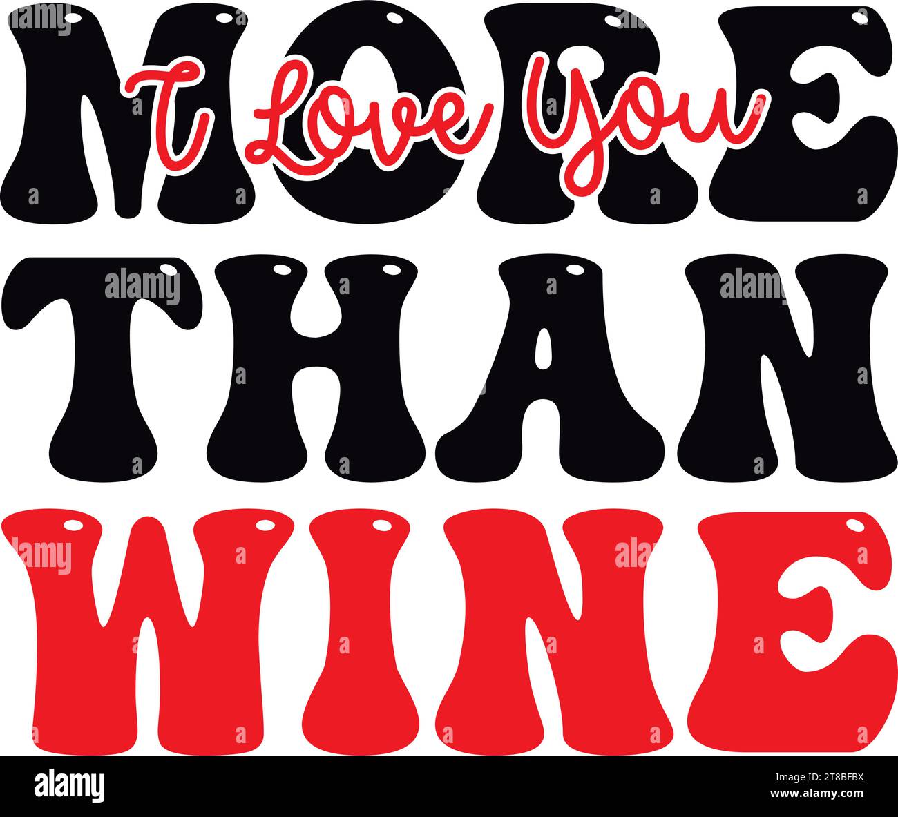I Love You More Than Wine Stock Vector