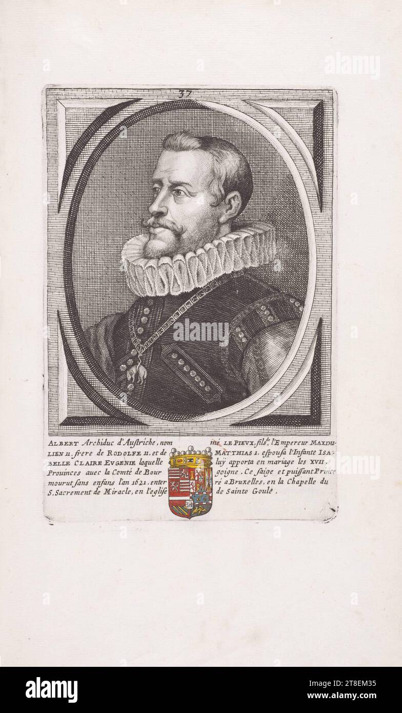 37. ALBERT Archduke of Austria, name mé LE PIEVX, son of the Emperor MAXIM- LIEN 11. brother of RODOLFE 11, and of MATTHIAS 1. married the Infanta ISA: BELLE CLAIRE EVGENIE which brought him in marriage the XVII. Prouinces with the County of Bou goigne. This wise and powerful Prince died without children in the year 1621. buried in Brussels, in the Chapel of the Blessed Sacrament of Miracle, in the church of Sainte Goule Stock Photo