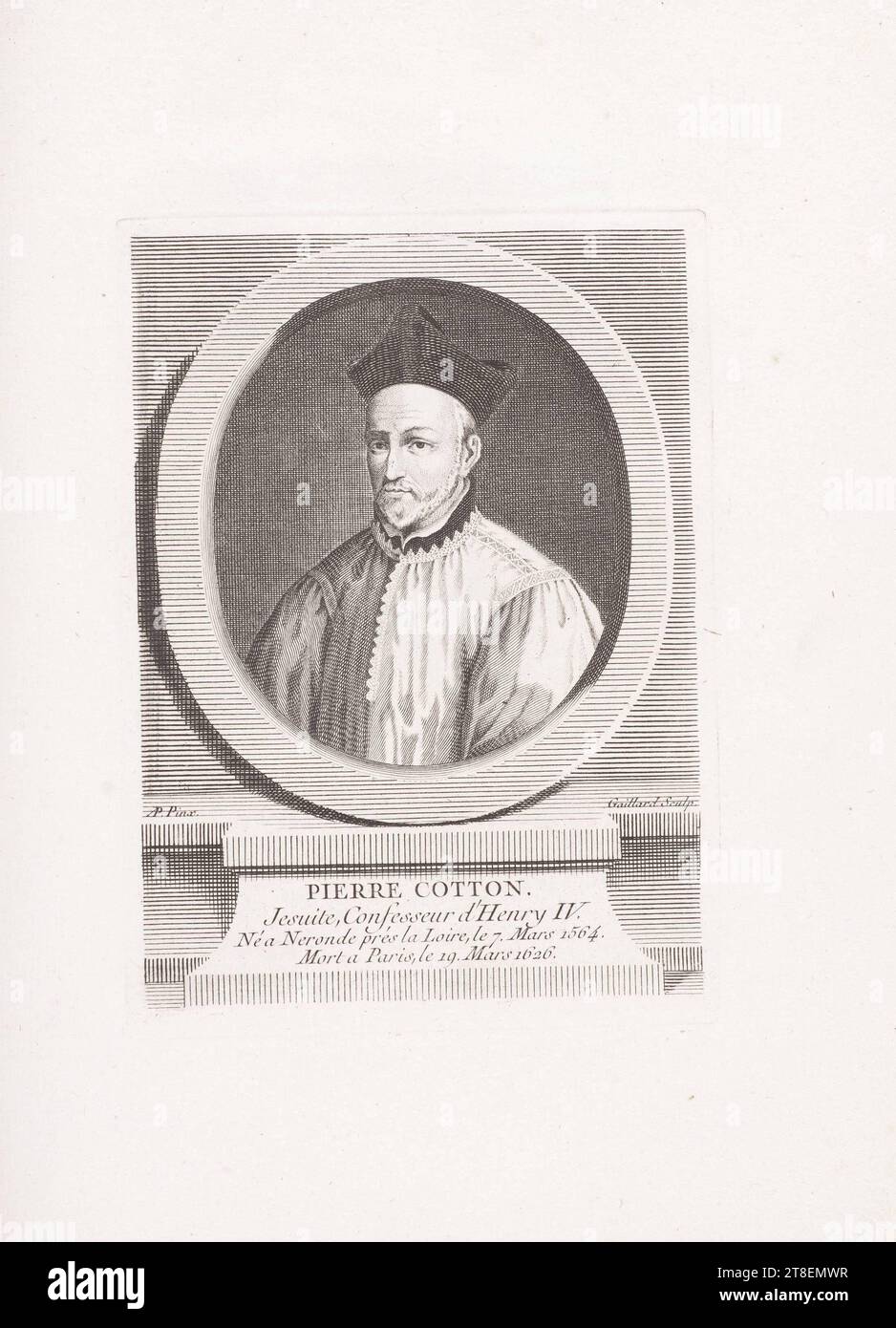 AP. Pinx. Gaillard Sculp. PIERRE COTTON. Jesuit, Confessor of Henry IV. Born in Neronde near the Loire, on the 7th. March 1564. Died in Paris, the 19. March 1626 Stock Photo