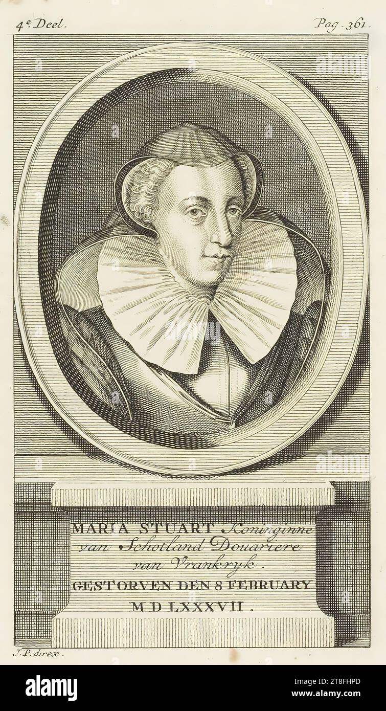 MARIA STUART Queen, of Scotland Douariere, of Vrankryk., DIED THE 8TH OF FEBRUARY, M D LXXXVII. 4e. Vol. Pag. 361. J.P. direct Stock Photo