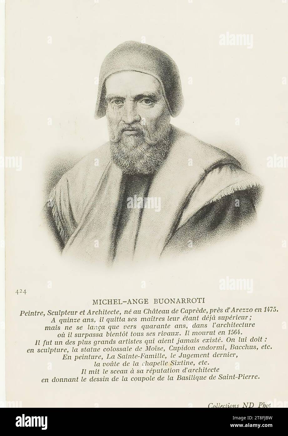 postcard. 424. MICHEL-ANGE BUONAROTTI, Painter, Sculptor, born at the Castle of Caprède, near Arezzo in 1475, At fifteen, he left his masters keur being already superior;, but only launched around forty, in the architecture, where he soon surpassed all his rivals. He died in 1564, He was one of the greatest artists who ever existed. We owe him:, in sculpture, the colossal statue of Moses, Sleeping Cupid, Bacchus, etc., In painting, The Holy Family, the Last Judgment, the vault of the Sistine Chapel, etc., He put the seal on his reputation as a architect Stock Photo