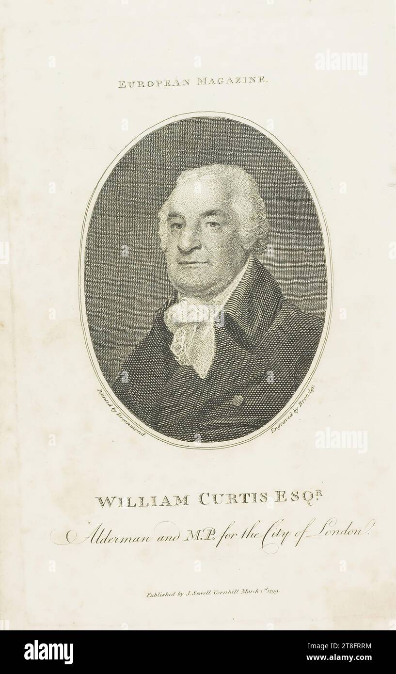 Painted by Drummond. Engraved by Browley. EUROPEAN MAGAZINE. WILLIAM CURTIS ESQ.R, Alderman and M.P. for the city of London. Published by J. Sewell Cornhill March 1.st 1799 Stock Photo