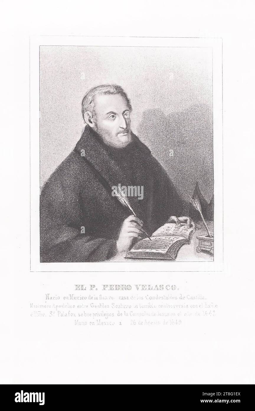 EL F. PEDRO VELASCO., Born in Mexico from the flusre house of the Condestables of Castile., Apostolic Missionary among Gentiles Held the terrible controversy with the Exmo, ellmo. Sr. Palafox on privileges of the Company of Jesu in the year 1643, Murio in Mexico to August 26,1649 Stock Photo