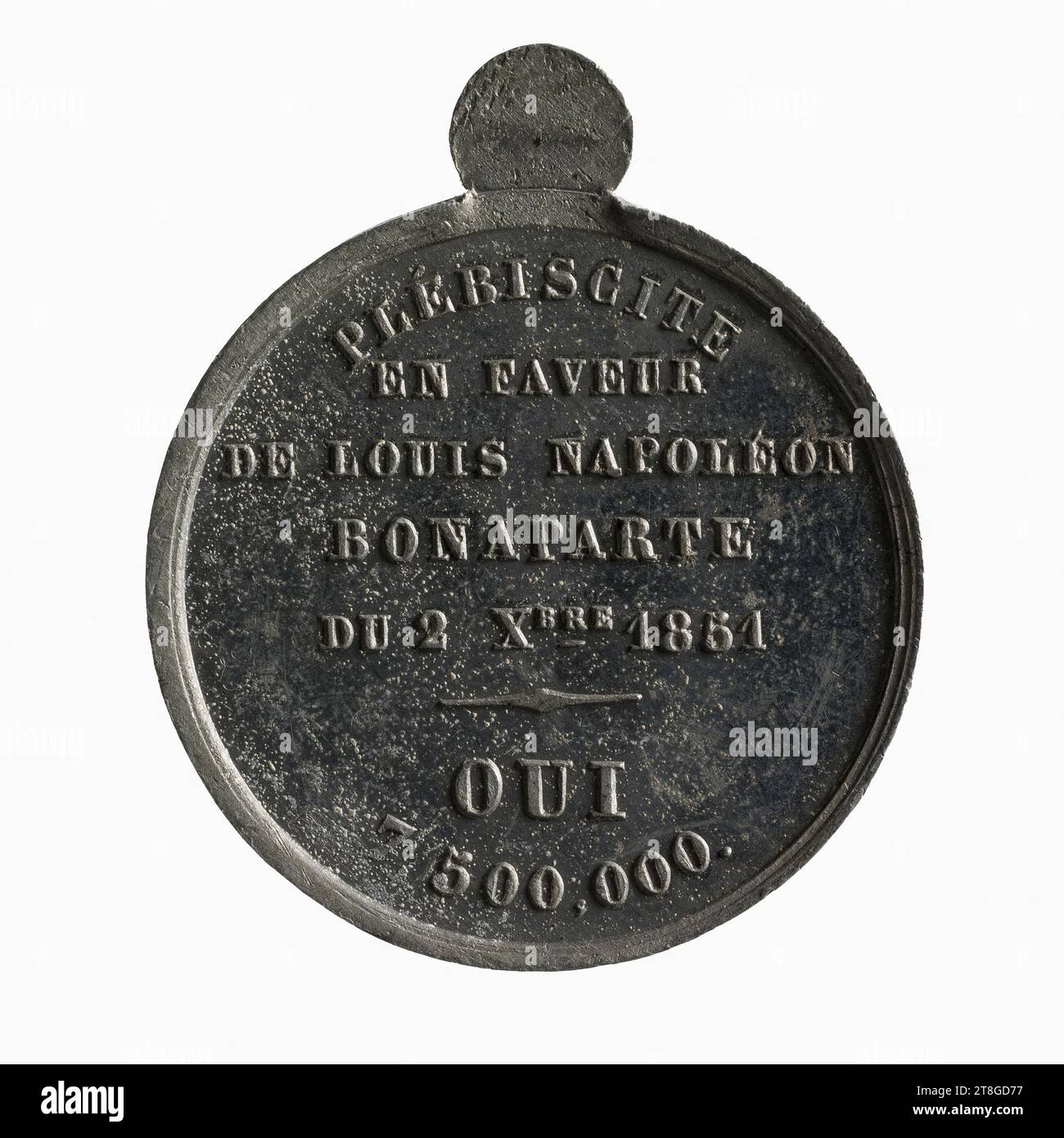 Ratification of Louis-Napoléon Bonaparte's coup d'état by plebiscite, December 1848, Medal engraver, Array, Numismatics, Medal, White copper, Paris, Dimensions - Work: Diameter: 2.7 cm, Weight (type dimension): 7.15 g Stock Photo