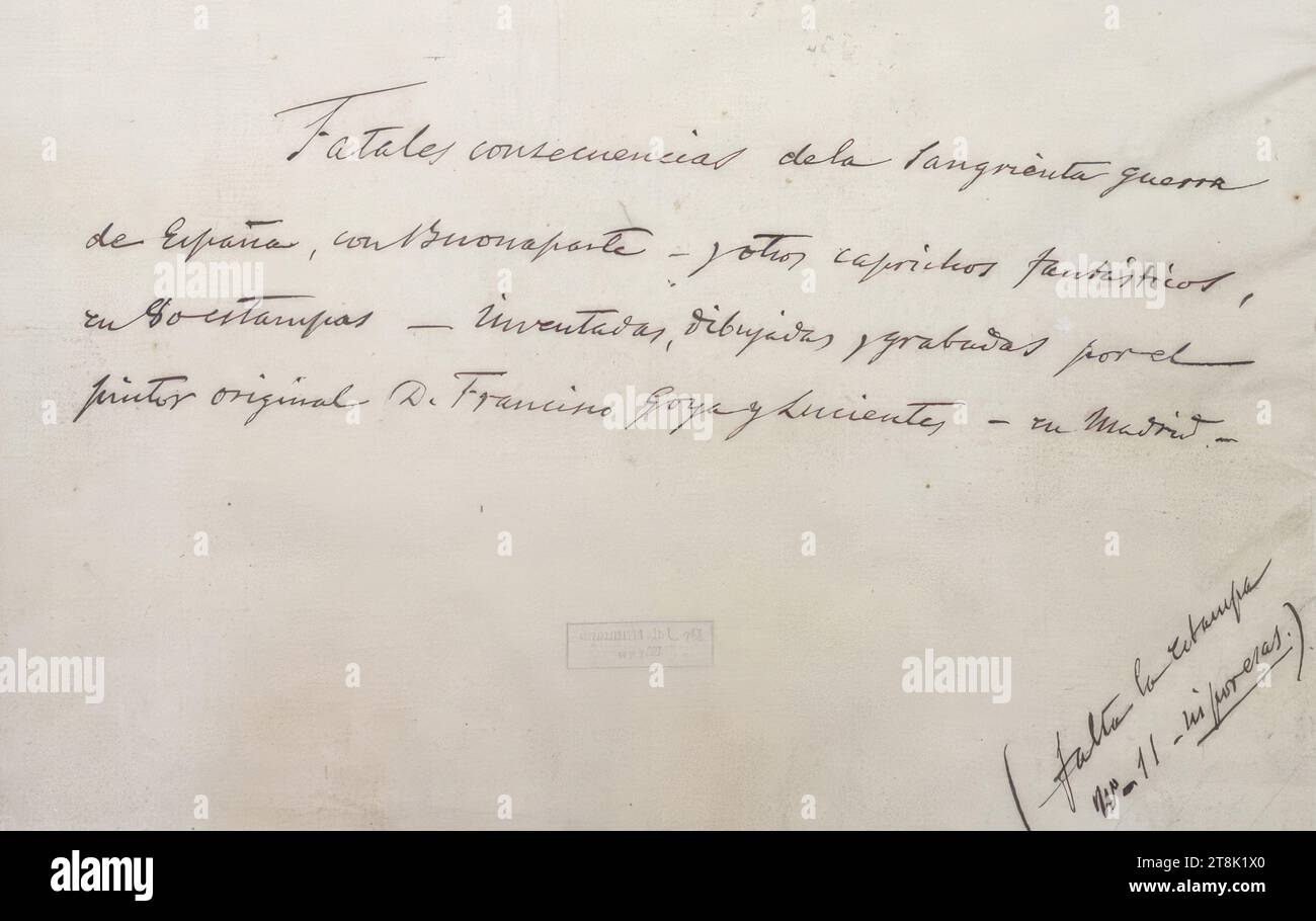 Sheet with manuscript, Los Desastres de la Guerra, Francisco José de Goya y Lucientes, Fuendetodos, Aragón 1746 - 1828 Bordeaux, around 1863, archival, ink, M.u. Collector's stamp Stock Photo